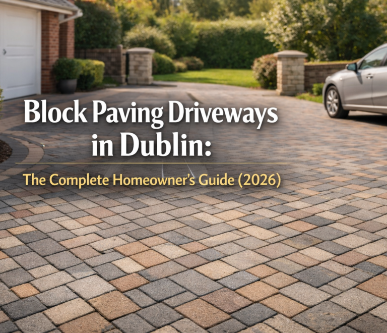 Block Paving Driveways in Dublin The Complete Homeowner’s Guide (2026)