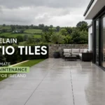 Porcelain Patio Tiles: The Ultimate Low-Maintenance Choice for Ireland