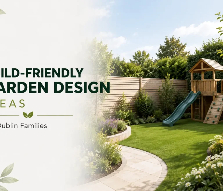 Child-Friendly Garden Design Ideas for Dublin