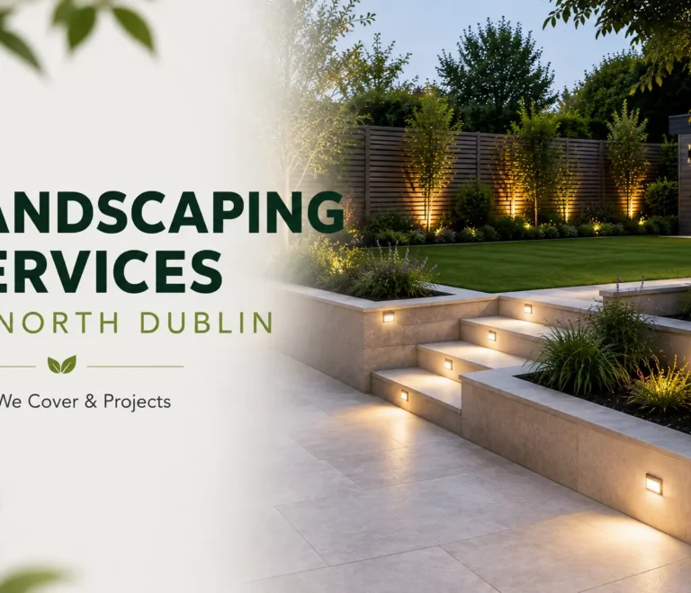 Landscaping Services in North Dublin